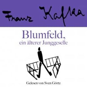 Franz Kafka: Blumfeld, ein älterer Junggeselle, Franz Kafka