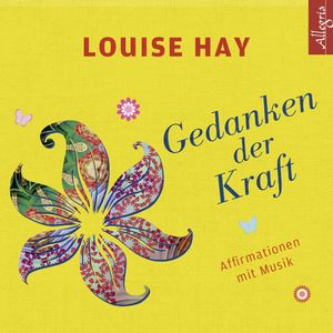 Gedanken der Kraft, Louise Hay
