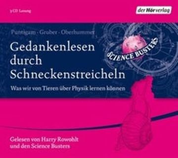 Gedankenlesen durch Schneckenstreicheln audiobook, Heinz Oberhummer, Martin Puntigam, Werner Gruber