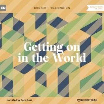 Getting on in the World (Unabridged) audiobook, Booker T. Washington