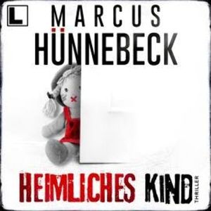 Heimliches Kind - Till Buchinger, Band 9 (ungekürzt), Marcus Hünnebeck