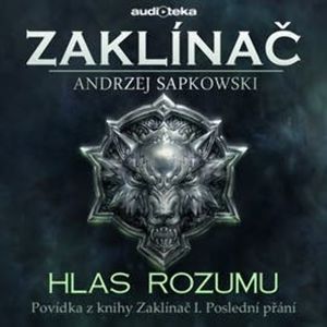 Hlas rozumu - Zaklínač I. Poslední přání (bonus), Andrzej Sapkowski