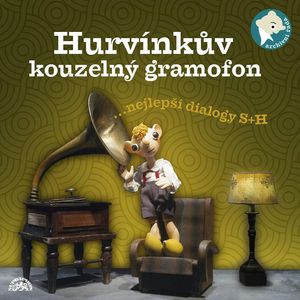 Hurvínkův kouzelný gramofon, Denisa Kirschnerová, Helena Štáchová, Josef Šváb-Malostranský, Ladislav Dvorský, Miloš Kirschner, Vladimír Straka