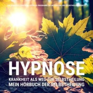 HYPNOSE: Mein Hörbuch der Selbstheilung, Patrick Lynen