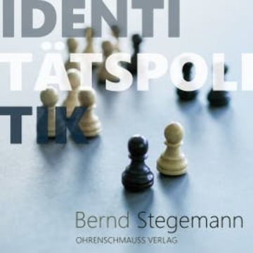 Identitätspolitik audiobook, Bernd Stegemann