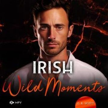 Irish Wild Moments - Ireland Love, Band 1 (Ungekürzt) audiobook, C. R. Scott
