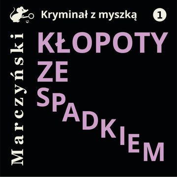 Kłopoty ze spadkiem audiobook, Antoni Marczyński