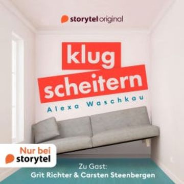 Klugscheitern - Grit Richter & Carsten Steenbergen audiobook, Alexa Waschkau