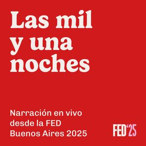 Las mil y una noches - Narración en vivo desde la FED Buenos Aires 2025 (Adaptación), Varios autores