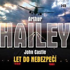 Let do nebezpečí, Arthur Hailey, John Castle