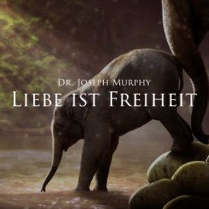 Liebe ist Freiheit, Joseph Murphy