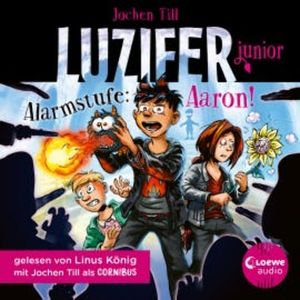 Luzifer junior (Band 16) - Alarmstufe: Aaron!, Jochen Till