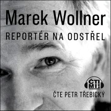 Marek Wollner - Reportér na odstřel audiobook, Marek Wollner