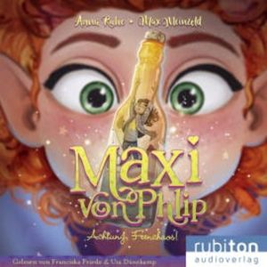 Maxi von Phlip (4). Achtung, Feenchaos!, Anna Ruhe