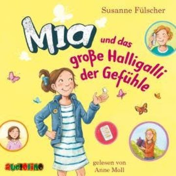 Mia und das große Halligalli der Gefühle - Mia 14 audiobook, Susanne Fülscher