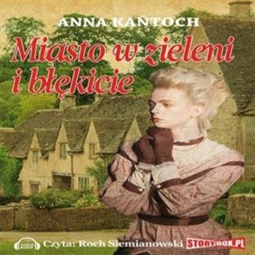 Miasto w zieleni i błękicie audiobook, Anna Kańtoch