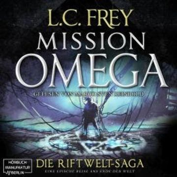 Mission Omega - Die Riftwelt-Saga - Das letzte Abenteuer, Band 5 (ungekürzt) audiobook, L.C. Frey