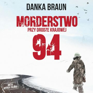 Morderstwo przy drodze krajowej 94 audiobook, Danka Braun