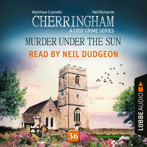 Murder under the Sun - Cherringham (A Cosy Crime Series 36), Matthew Costello, Neil Richards