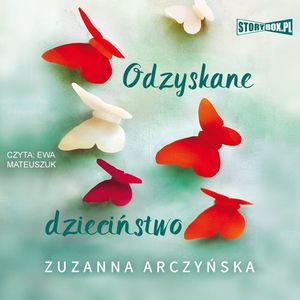 Odzyskane dzieciństwo, Zuzanna Arczyńska