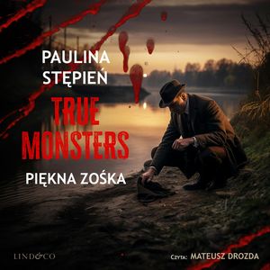 Piękna Zośka. True Monsters, Paulina Stępień