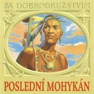 Poslední Mohykán, James Fenimor Cooper