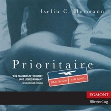 Prioritaire - Liebe Delphine ... Lieber Jan Luc ... audiobook, Iselin C Hermann