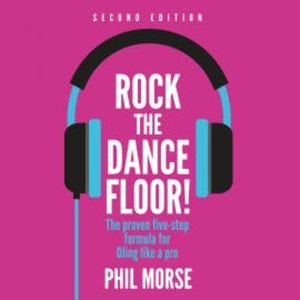 Rock The Dancefloor 2nd Edition, Phil Morse