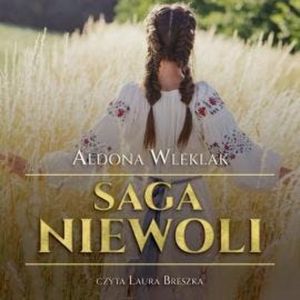 Saga niewoli, Aldona Wleklak