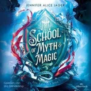 School of Myth & Magic 1: Der Kuss der Nixe, Jennifer Alice Jager