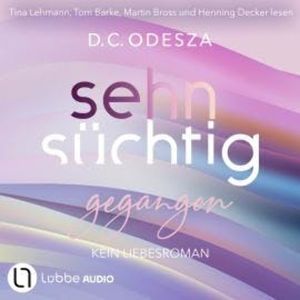 Sehnsüchtig Gegangen - Sehnsüchtig, Teil 6 (Ungekürzt), D. C. Odesza