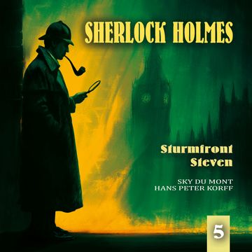 Sherlock Holmes, Folge 5: Sturmfront Steven (Teil 1 von 2) (Ungekürzt) audiobook, Ascan von Bargen, Sir Arthur Conan Doyle