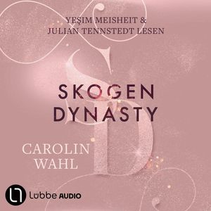 Skogen Dynasty - Crumbling Hearts-Reihe, Teil 1 (Ungekürzt), Carolin Wahl.