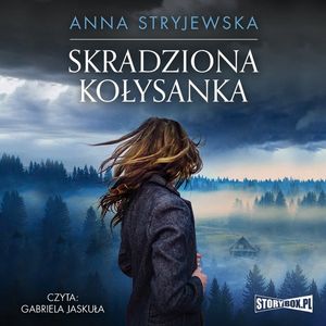 Skradziona kołysanka, Anna Stryjewska