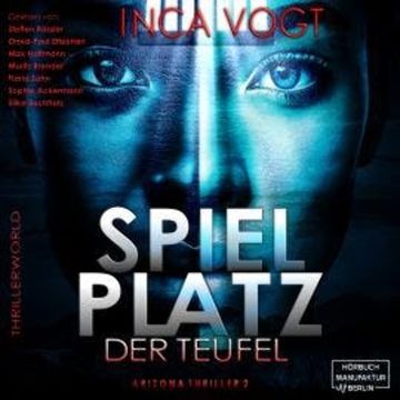 Spielplatz der Teufel - Arizona Thriller 2 - Thrillerworld, Band 3 (ungekürzt) audiobook, Inca Vogt