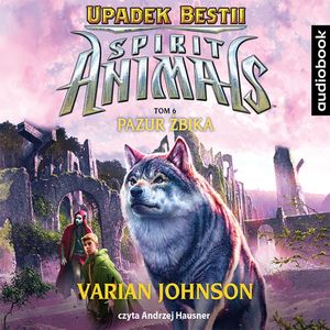 Spirit Animals. Upadek Bestii. Tom 6. Pazur żbika, Varian Johnson
