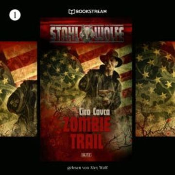 Stahlwölfe, Folge 1: Zombietrail audiobook, Cico Cavca