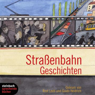 Straßenbahn Geschichten audiobook, Carolin Schuchert, Christian Reiferth, Christiane Weber, Claudia Engeler, Heide Marianne Zotter, Jana Neef, Jürgen Krause, Karolin Salmen, Maria Mietasch, Mathias Kröner, Melissa C. Feurer, Noelle Häseling, Sandy Green, Stephanie Küpper