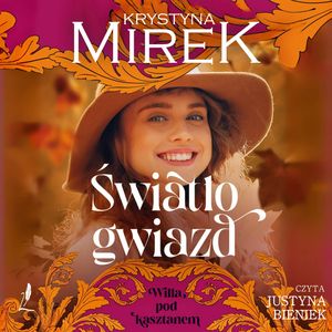 Światło gwiazd. Willa pod Kasztanem. Tom 4, Krystyna Mirek