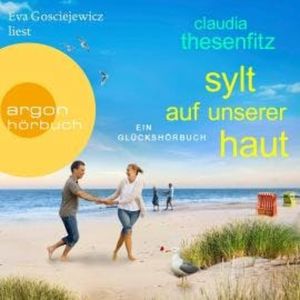 Sylt auf unserer Haut (Ungekürzt), Claudia Thesenfitz