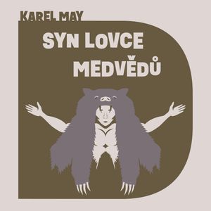 Syn lovce medvědů, Karel May