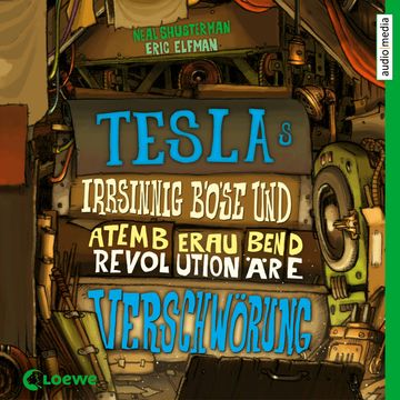 Teslas irrsinnig böse und atemberaubend revolutionäre Verschwörung audiobook, Neal Shusterman