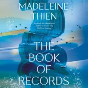 The Book of Records, Madeleine Thien
