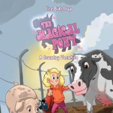 The Magical Pony #3: A Country Vacation audiobook, Lise Bidstrup