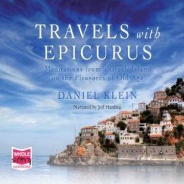 Travels with Epicurus audiobook, Daniel Klein