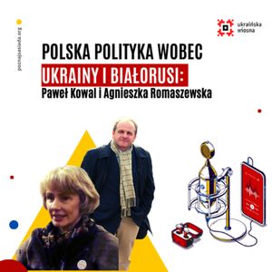 UKRAIŃSKA WIOSNA Polska polityka wobec Białorusi i Ukrainy, Piotr Pogorzelski