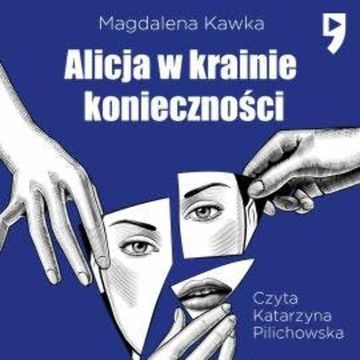 Alicja w krainie konieczności audiobook, Magdalena Kawka