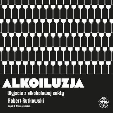 Alkoiluzja audiobook, Irena A. Stanisławska, Robert Rutkowski