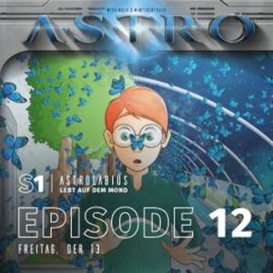 ASTRO S1 - Episode 12 - Freitag, der 13., Martin Wintersberger