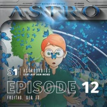 ASTRO S1 - Episode 12 - Freitag, der 13. audiobook, Martin Wintersberger